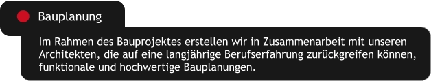 Im Rahmen des Bauprojektes erstellen wir in Zusammenarbeit mit unseren  Architekten, die auf eine langjährige Berufserfahrung zurückgreifen können,  funktionale und hochwertige Bauplanungen. Bauplanung