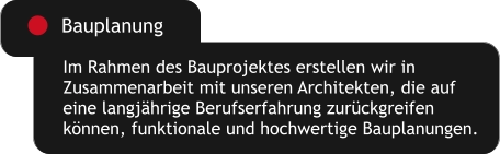 Im Rahmen des Bauprojektes erstellen wir in Zusammenarbeit mit unseren Architekten, die auf eine langjährige Berufserfahrung zurückgreifen können, funktionale und hochwertige Bauplanungen. Bauplanung
